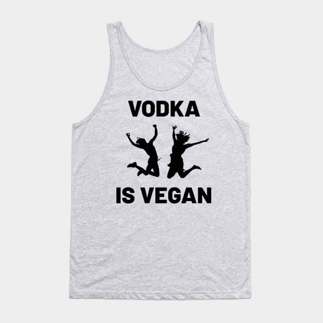 Vodka is Vegan #3 Tank Top by MrTeddy